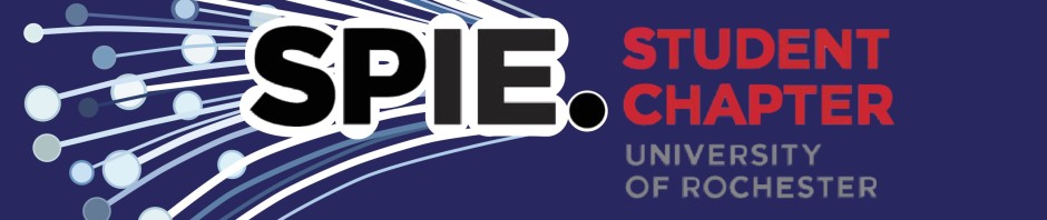 University of Rochester SPIE Student Chapter  Maker Picture